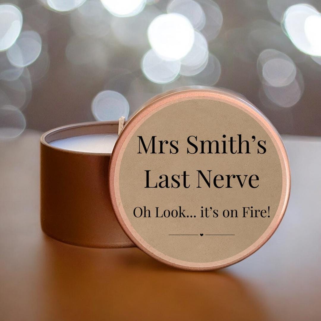Funny Teacher Candle – “Last Nerve” Custom Name Tin – Personalised Teacher Gift – Humour Candle – End of Year Gift for Her-Custom candle