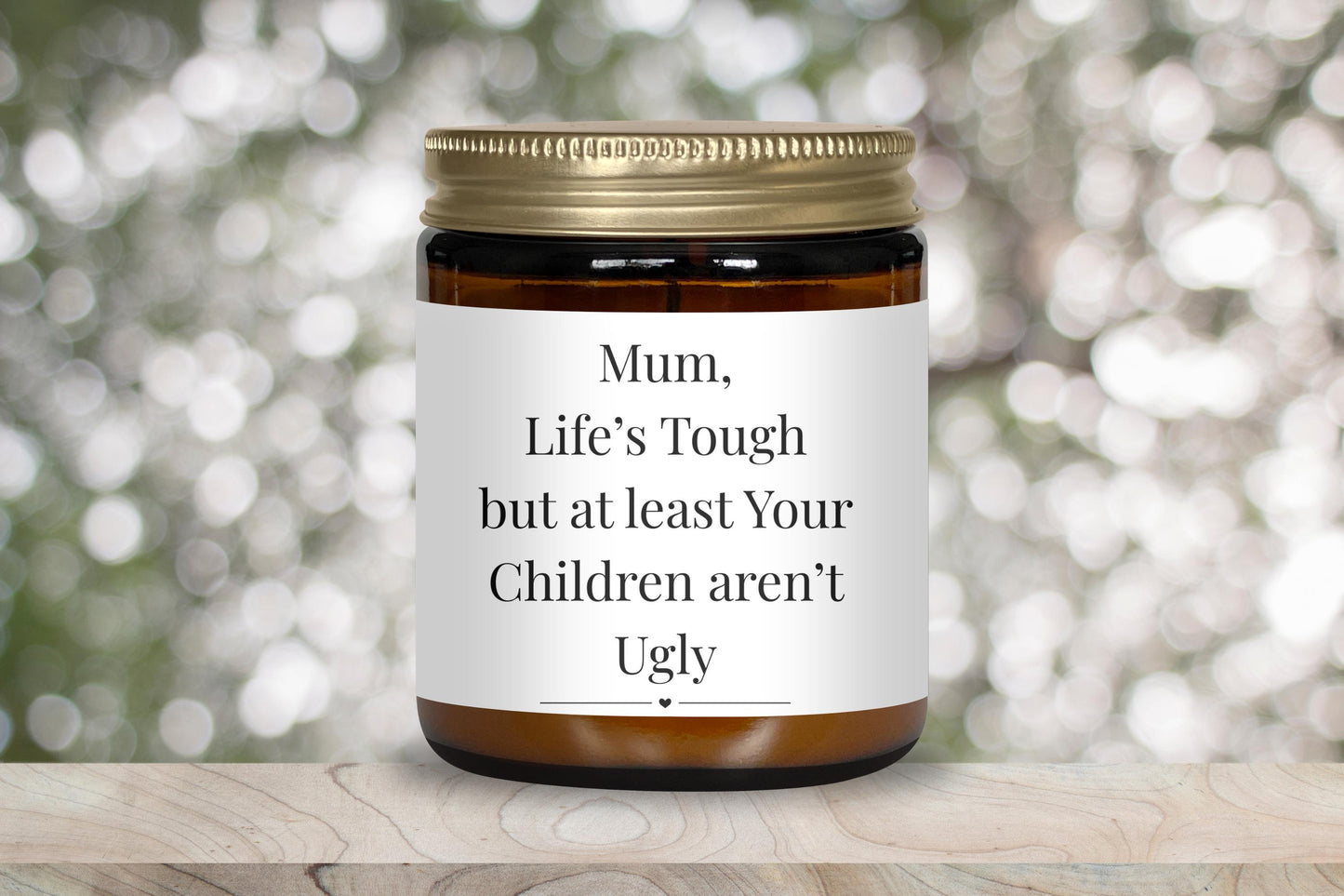 mum life's hard but at least your children aren't ugly-funny candle