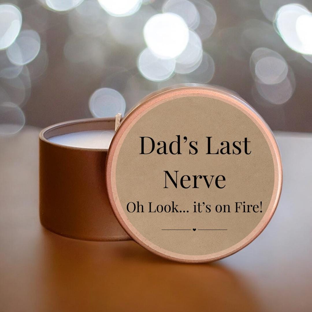 Funny Dad Candle – “Dad’s Last Nerve” Joke Tin – Humour Candle for Dad – Personalised Father’s Day Gift – Scented Soy Candle-Gift For Dad