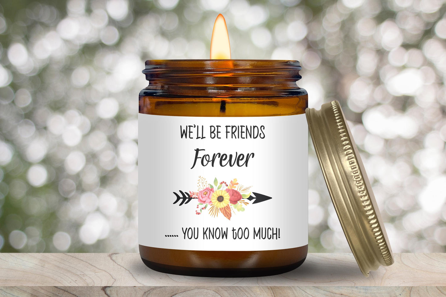 We'll be friends Forever you know too much-quote candle