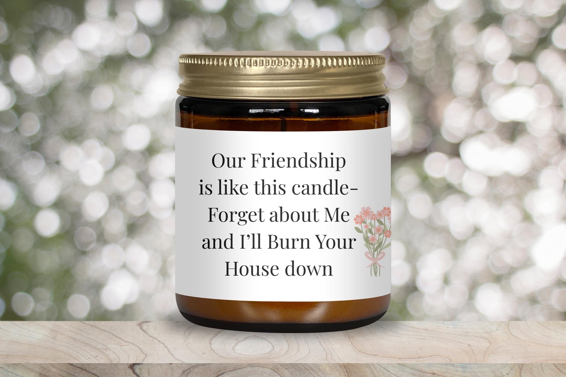Our Friendship is like this candle